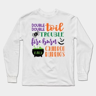 Double Double Toil And Trouble Fire Burn and Cauldron Bubbles Halloween Long Sleeve T-Shirt